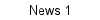 News 1
